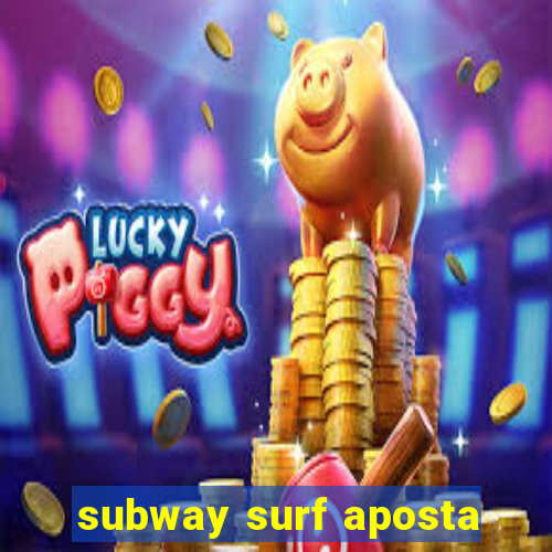 subway surf aposta